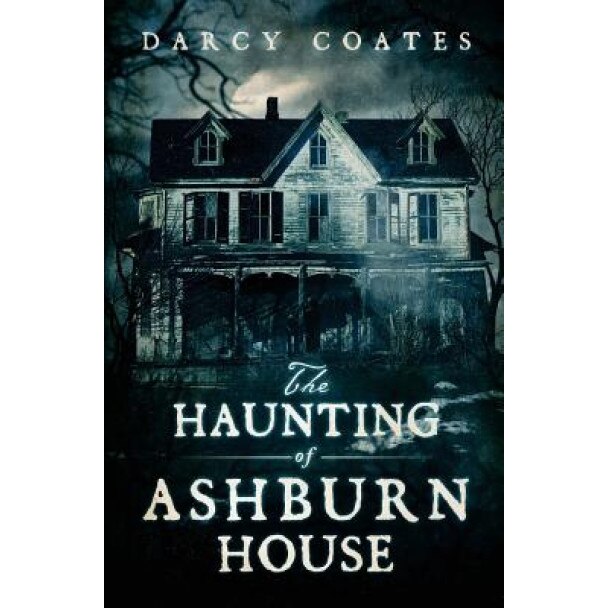 The Haunting of Ashburn House, Darcy Coates (Author)