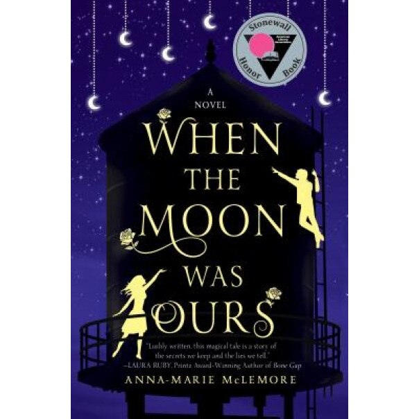 When the Moon Was Ours, Anna-Marie McLemore (Author)