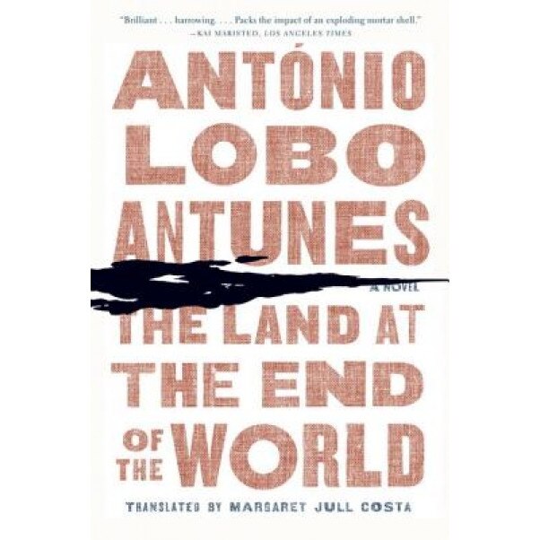 The Land at the End of the World, Antonio Lobo Antunes (Author)