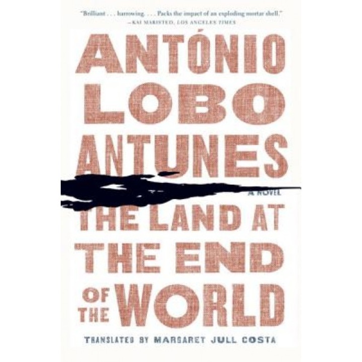 The Land at the End of the World, Antonio Lobo Antunes (Author)