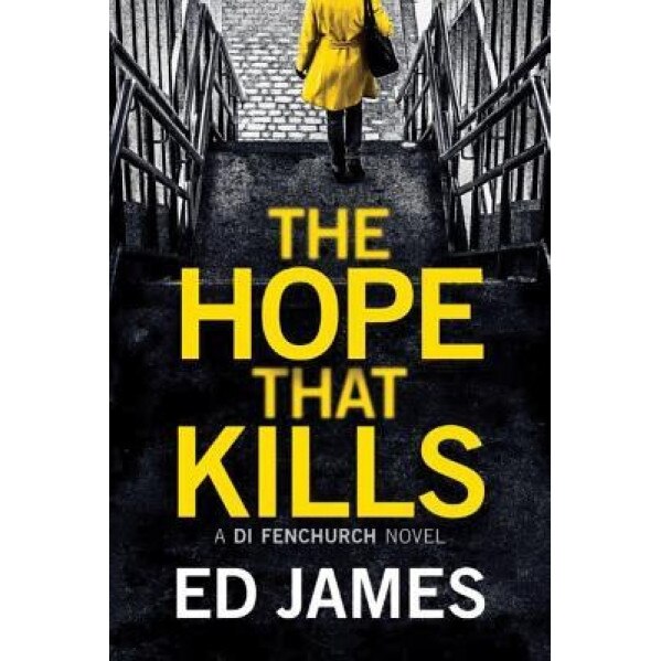 The Hope That Kills, Ed James (Author)
