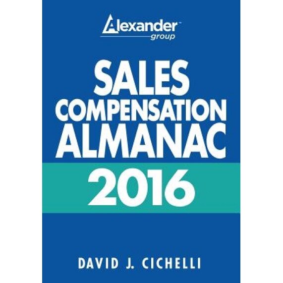 2016 Sales Compensation Almanac, David J. Cichelli (Author)