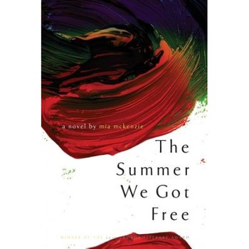 The Summer We Got Free, Mia McKenzie (Author) The Summer We Got Free, Mia McKenzie (Author)