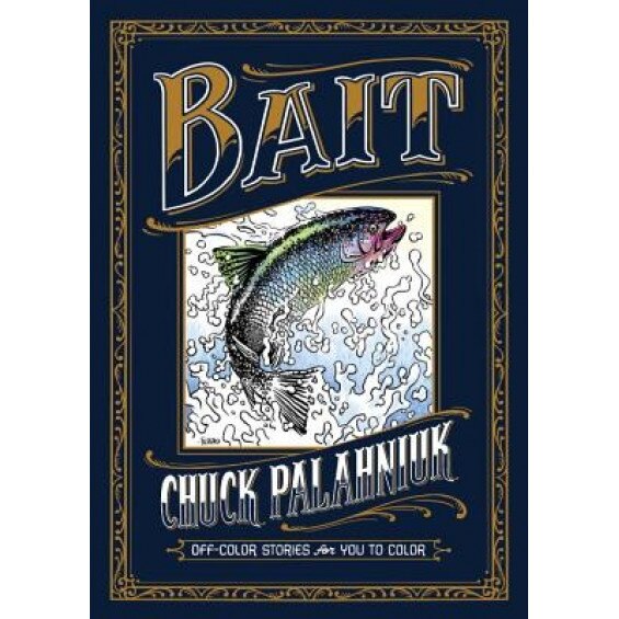 Bait: Off-Color Stories for You to Color, Chuck Palahniuk (Author)