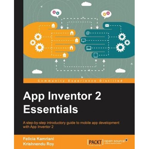 App Inventor 2 Essentials, Felicia Kamriani (Author)