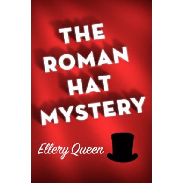 The Roman Hat Mystery, Ellery, Jr. Queen (Author)