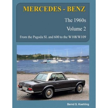 Mercedes-Benz, the 1960s, Volume 2: W100, W108, W109, W113, Bernd S. Koehling (Author) Mercedes-Benz, the 1960s, Volume 2: W100, W108, W109, W113, Bernd S. Koehling (Author)