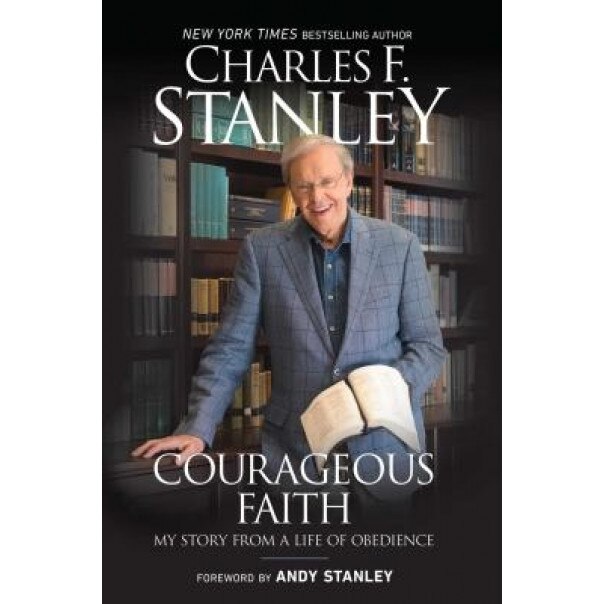Courageous Faith: My Story from a Life of Obedience, Charles F. Stanley (Author)