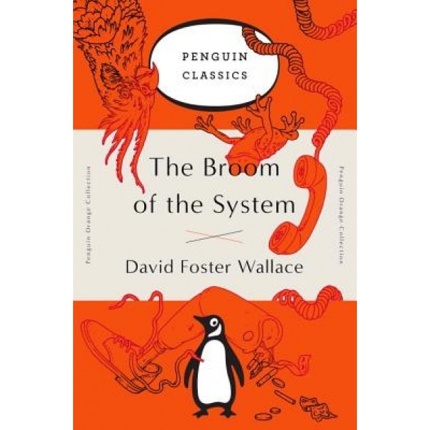 The Broom of the System: A Novel (Penguin Orange Collection), David Foster Wallace (Author)