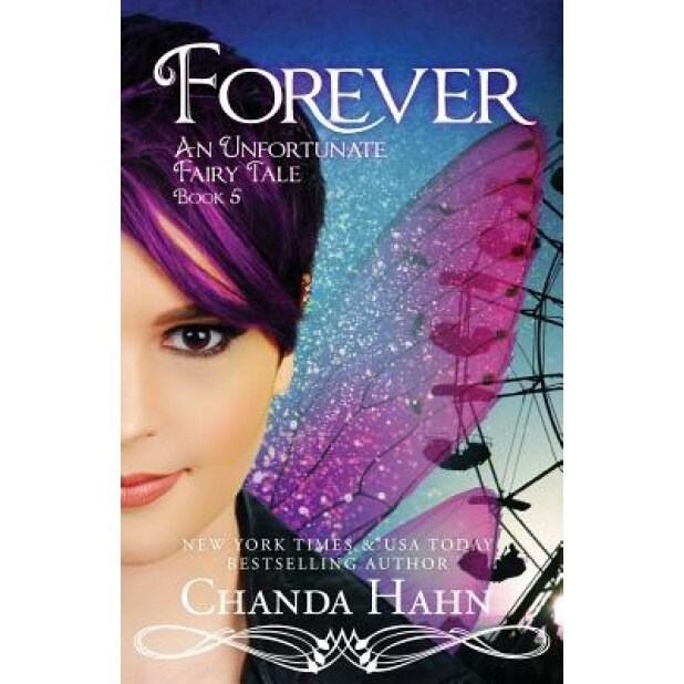 Forever: An Unfortunate Fairy Tale, Chanda Hahn (Author)