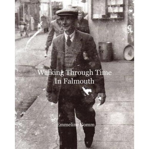 Walking Through Time in Falmouth, Emmeline Gomm (Author)