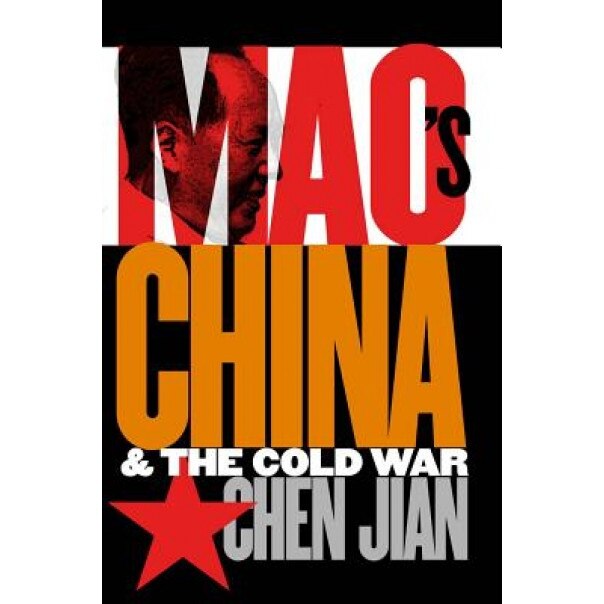 Mao's China and the Cold War, Chen Jian, Jian Chen