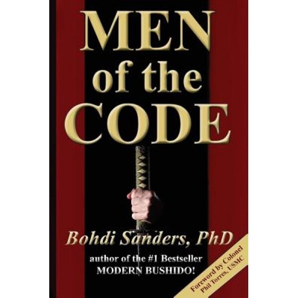 Men of the Code: Living as a Superior Man, Bohdi Sanders (Author)