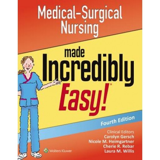 Medical-Surgical Nursing Made Incredibly Easy, Carolyn J. Gersch