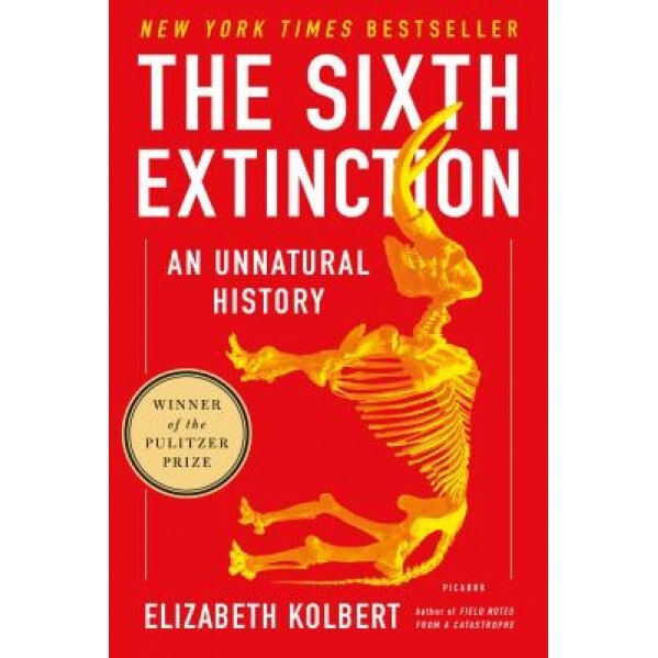 The Sixth Extinction: An Unnatural History, Elizabeth Kolbert (Author)