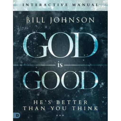 God Is Good, Bill Johnson (Author)