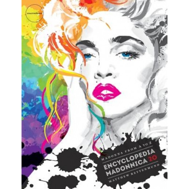 Encyclopedia Madonnica 20: Madonna from A to Z, Matthew Rettenmund (Author)