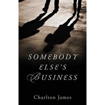 Somebody Else's Business, Charlton James (Author) Somebody Else's Business, Charlton James (Author)