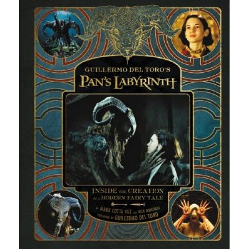 Guillermo del Toro's Pan's Labyrinth: Inside the Creation of a Modern Fairy Tale, Guillermo del Toro (Author)