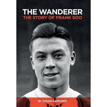 The Wanderer: The Story of Frank Soo, Susan Gardiner (Author) The Wanderer: The Story of Frank Soo, Susan Gardiner (Author)