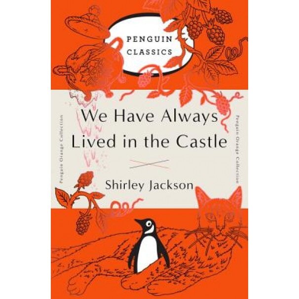 We Have Always Lived in the Castle: (Penguin Orange Collection), Shirley Jackson (Author)