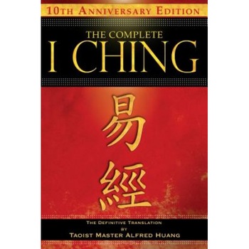 The Complete I Ching: The Definitive Translation - Alfred Huang (Author) The Complete I Ching: The Definitive Translation - Alfred Huang (Author)