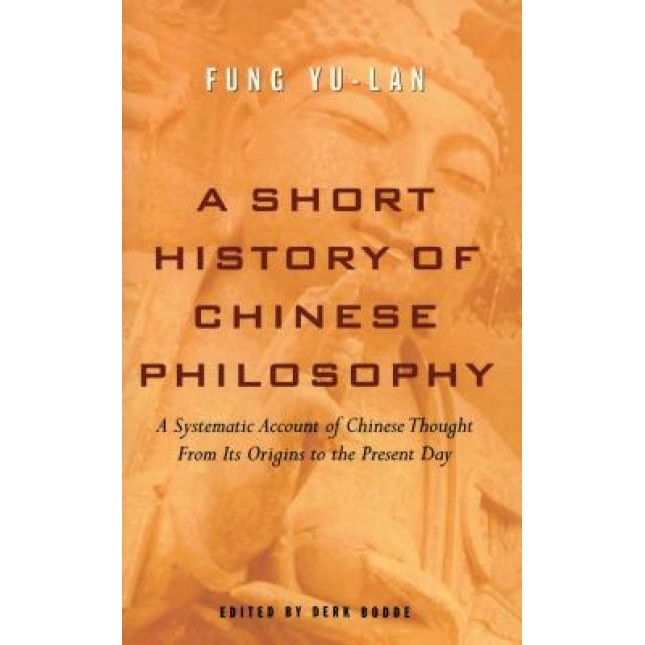A Short History of Chinese Philosophy, Yu-LAN Fung, Fung Yu-Lan