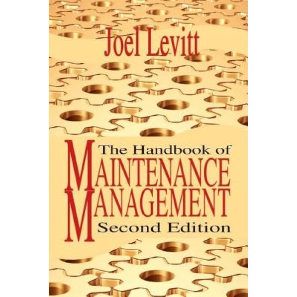 The Handbook of Maintenance Management, Joel Levitt (Author)