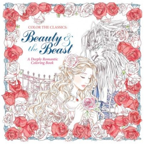 Color the Classics: Beauty and the Beast: A Deeply Romantic Coloring Book, Jae-Eun Lee (Author)