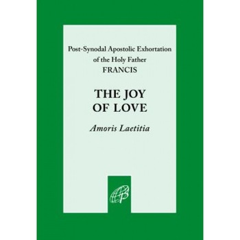The Joy of Love: Amoris Laetitia, Pope Francis (Compiled by) The Joy of Love: Amoris Laetitia, Pope Francis (Compiled by)