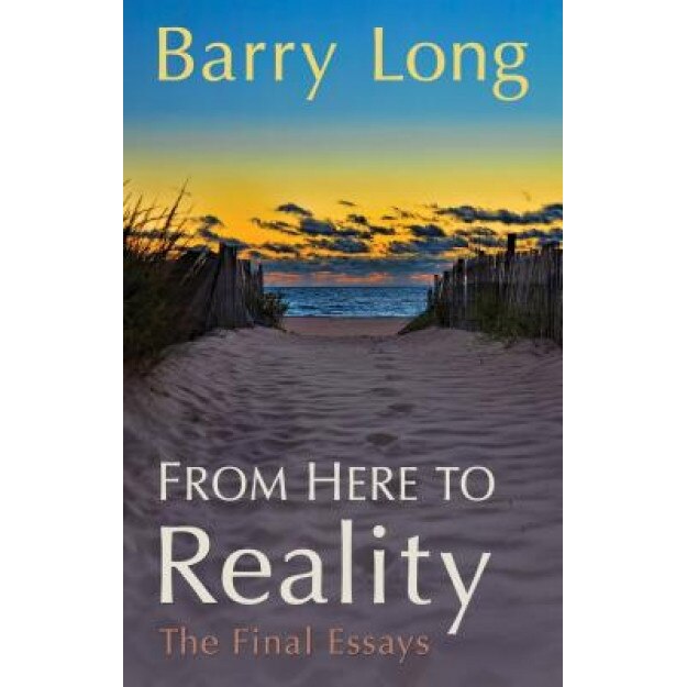From Here to Reality: My Spiritual Teaching, Barry Long (Author)