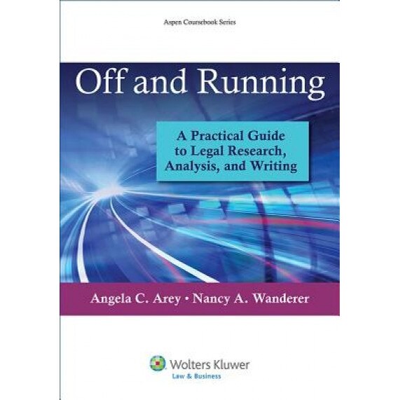 Off and Running: A Practical Guide to Legal Research, Analysis, and Writing, Wanderer (Author)