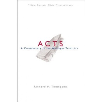 Nbbc, Acts: A Commentary in the Wesleyan Tradition, Richard Thompson (Author) Nbbc, Acts: A Commentary in the Wesleyan Tradition, Richard Thompson (Author)