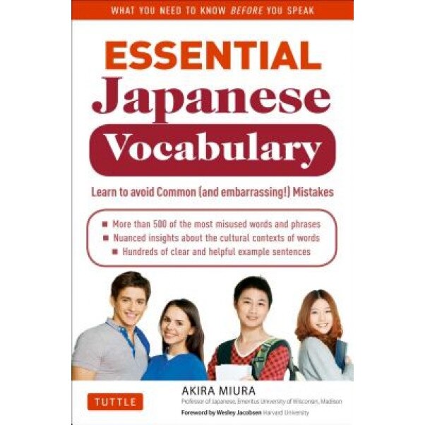 Essential Japanese Vocabulary: Learn to Avoid Common (and Embarrassing!) Mistakes, Akira Miura (Author)
