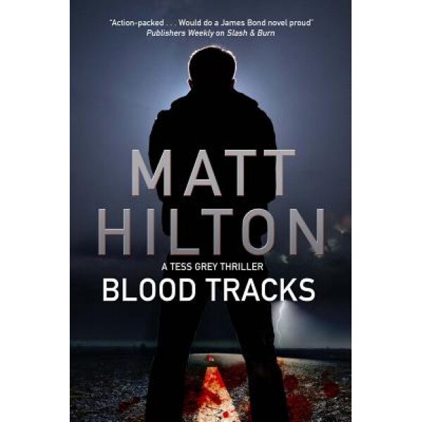 Blood Tracks: A New Action Adventure Series Set in Louisiana, Matt Hilton (Author)