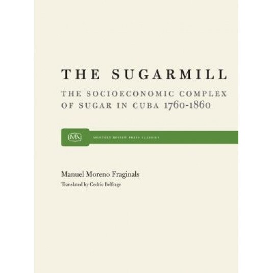 Sugarmill - Manuel Moreno Fraginals (Author)