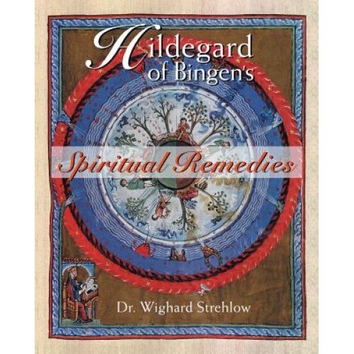 Hildegard of Bingen's Spiritual Remedies, Wighard Strehlow (Author)