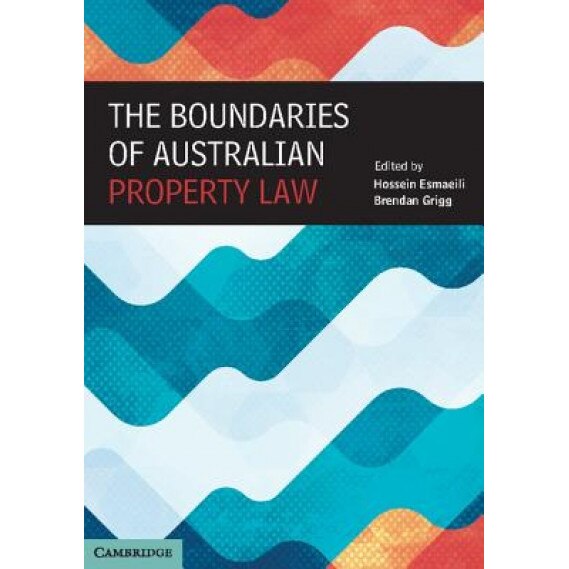 The Boundaries of Australian Property Law, Hossein Esmaeili (Author)
