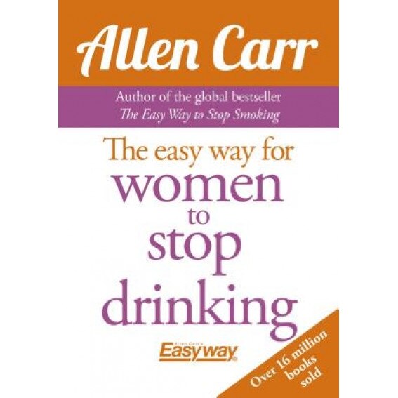 The Easy Way for Women to Stop Drinking, Allen Carr (Author)