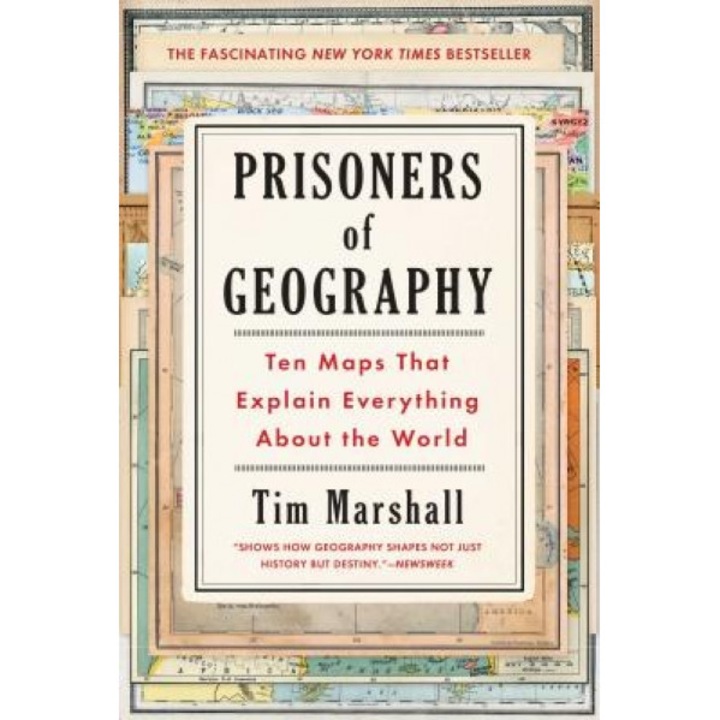 Prisoners of Geography: Ten Maps That Explain Everything about the World, Tim Marshall (Author)