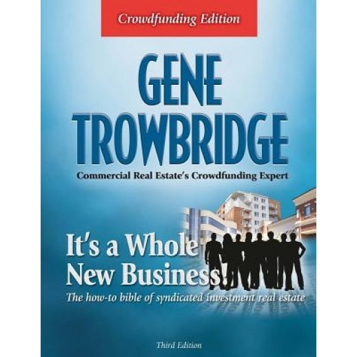 It's a Whole New Business!: The How-To Book of Syndicated Investment Real Estate, Gene Trowbridge Esq (Author)