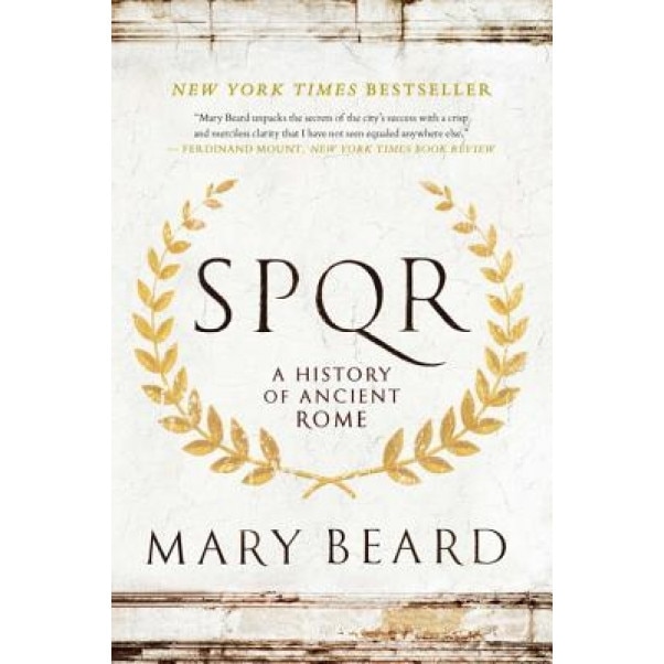 S.P.Q.R: A History of Ancient Rome, Mary Beard (Author)