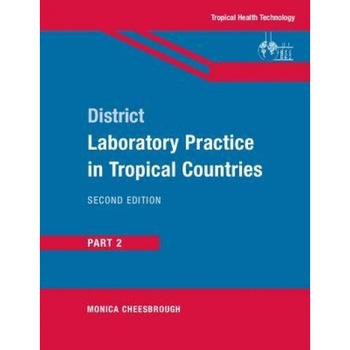 District Laboratory Practice in Tropical Countries, Part 2, Monica Cheesbrough (Author) District Laboratory Practice in Tropical Countries, Part 2, Monica Cheesbrough (Author)
