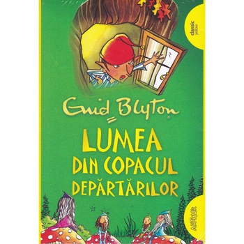 Lumea Din Copacul Departarilor - Enid Blyton Lumea Din Copacul Departarilor - Enid Blyton