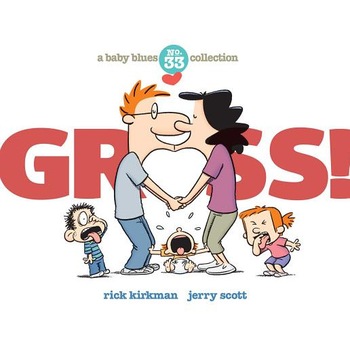 Gross!: A Baby Blues Collection, Rick Kirkman (Author) Gross!: A Baby Blues Collection, Rick Kirkman (Author)