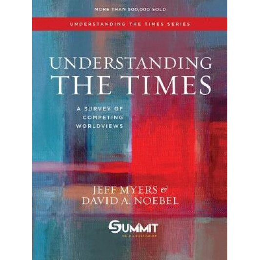 Understanding the Times: A Survey of Competing Worldviews, Jeff Myers (Author)