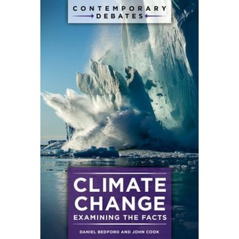 Climate Change: Examining the Facts, Daniel Bedford (Author) Climate Change: Examining the Facts, Daniel Bedford (Author)