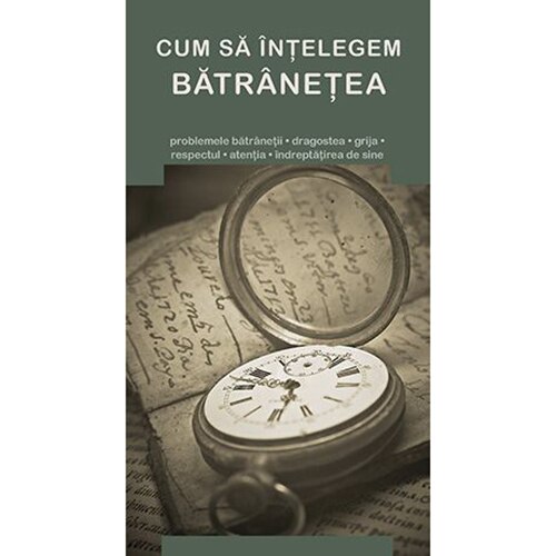 Cum sa intelegem batranetea