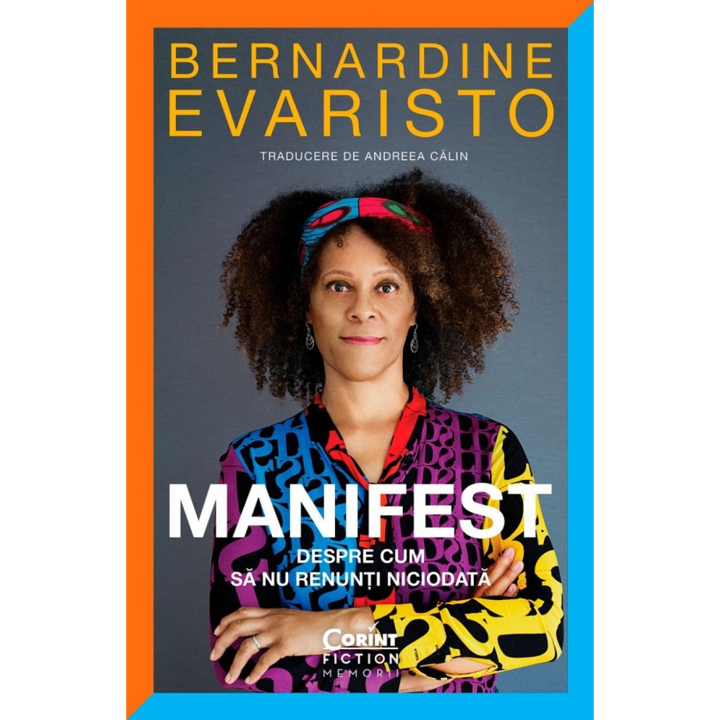 Manifest. Despre cum sa nu renunti niciodata, Bernardine Evaristo