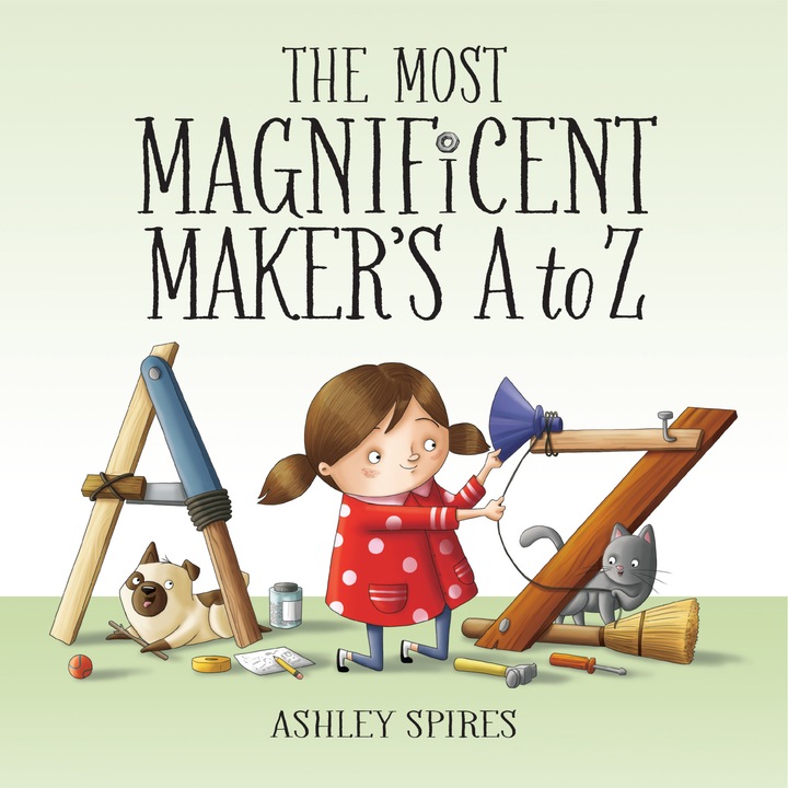 The Most Magnificent Maker's A To Z de Ashley Spires
